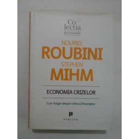 ECONOMIA CRIZELOR - Nouriel ROUBINI / Stephen MIHM